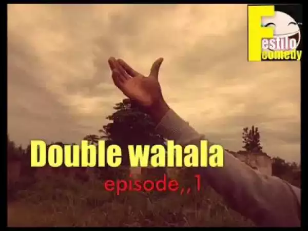 Video: Festilo comedy - Double wahala